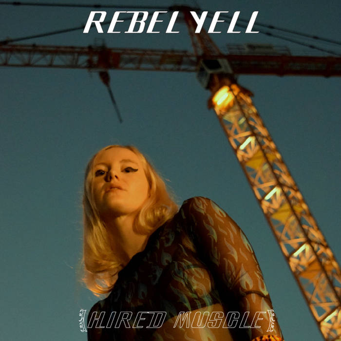 Rebel Yell: Hired Muscle