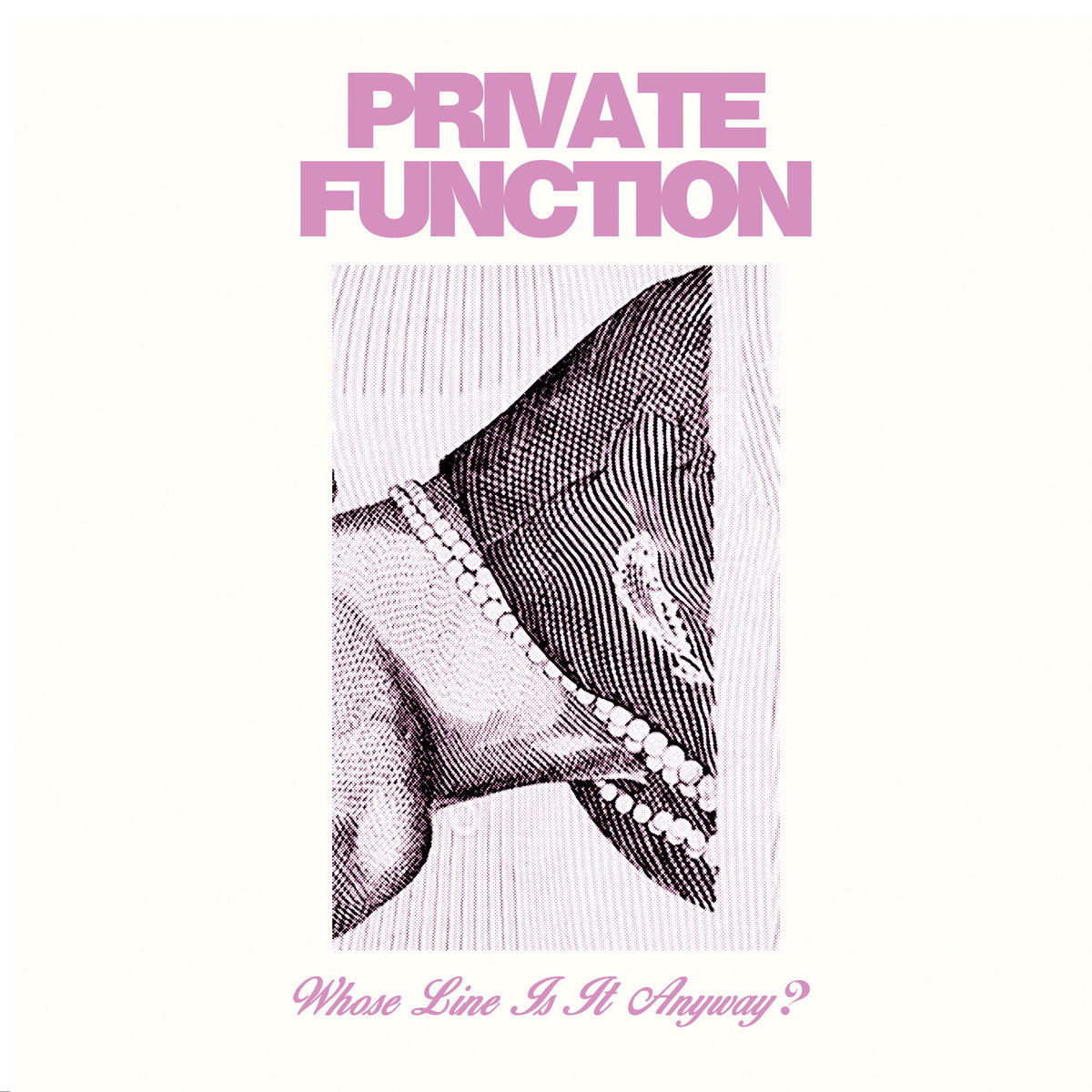 Private Function: Whose Line Is It Anyway?