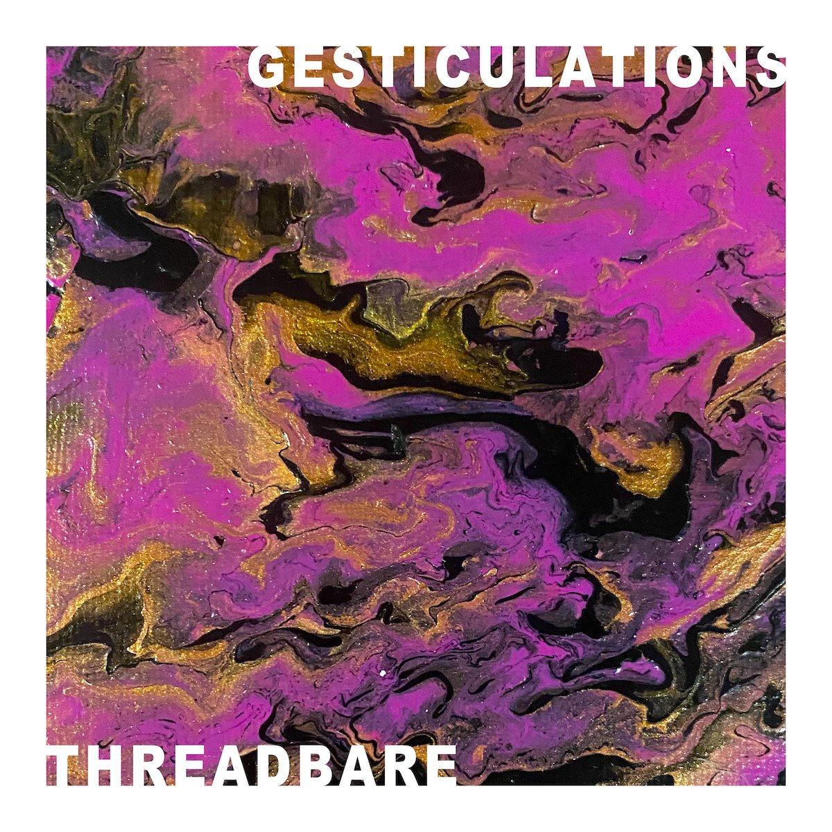 Gesticulations: Threadbare