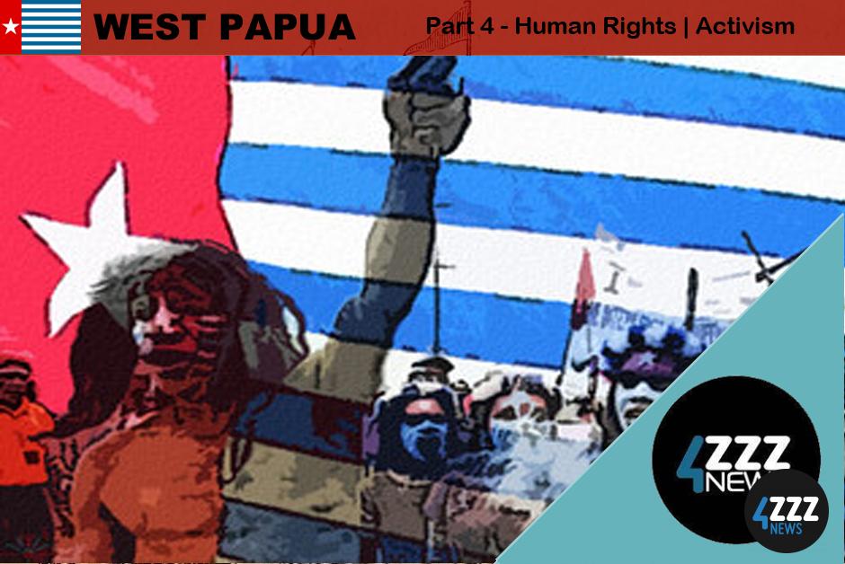 West Papua series - Human Rights | Activism (Part 4 of 4) 