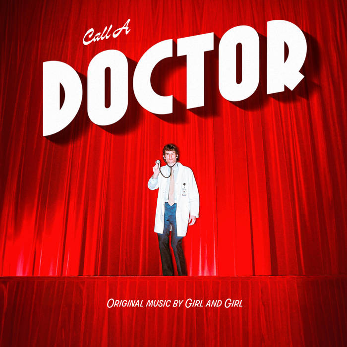 Call a Doctor by Girl and Girl Album Cover - featuring a man in a white coat standing in front of a red theatre curtain.